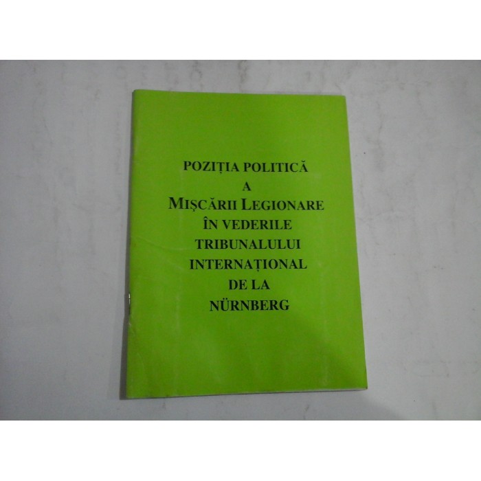 POZITIA POLITICA A MISCARII LEGIONARE IN VEDERILE TRIBUNALULUI INTERNATIONAL DE LA NURNBERG  -  PROFESOR GEORGE MANU